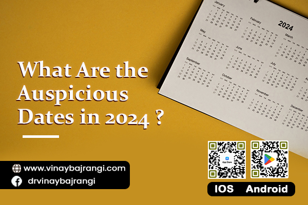What Are the Auspicious Dates in 2024?